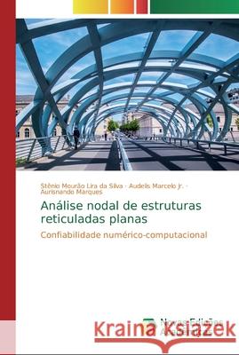 Análise nodal de estruturas reticuladas planas Mourão Lira Da Silva, Stênio 9786139725526 Novas Edicioes Academicas - książka