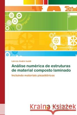 Análise numérica de estruturas de material composto laminado André Isoldi, Liércio 9783639895872 Novas Edicoes Academicas - książka