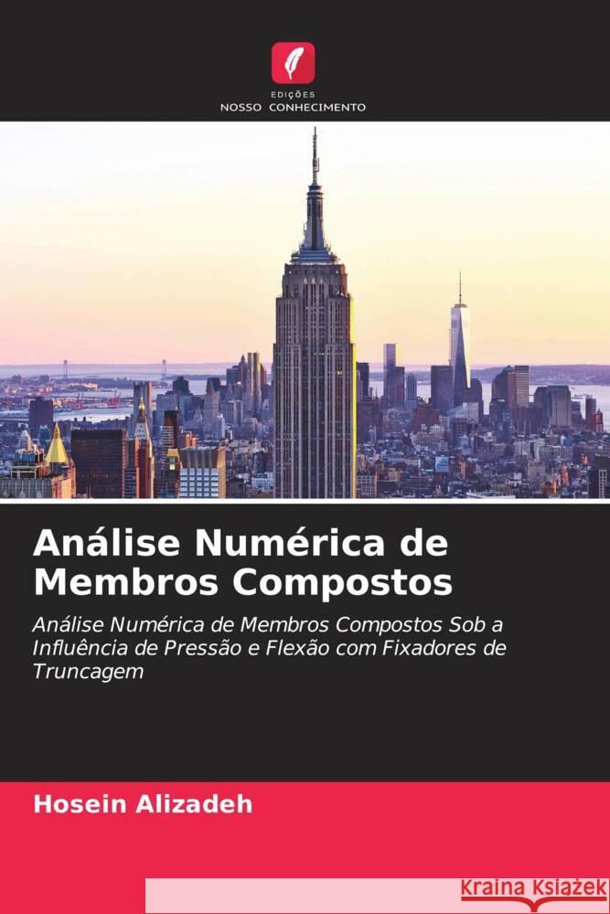 An?lise Num?rica de Membros Compostos Hosein Alizadeh Jafar Asgari Marnani Manuchehr Behruyan 9786204686035 Edicoes Nosso Conhecimento - książka