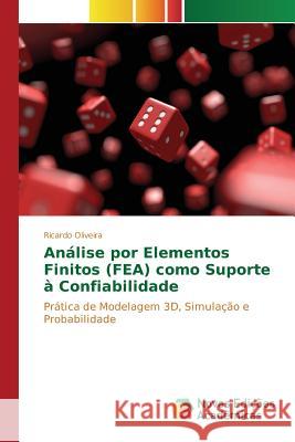 Análise por Elementos Finitos (FEA) como Suporte à Confiabilidade Oliveira Ricardo 9783841719157 Novas Edicoes Academicas - książka