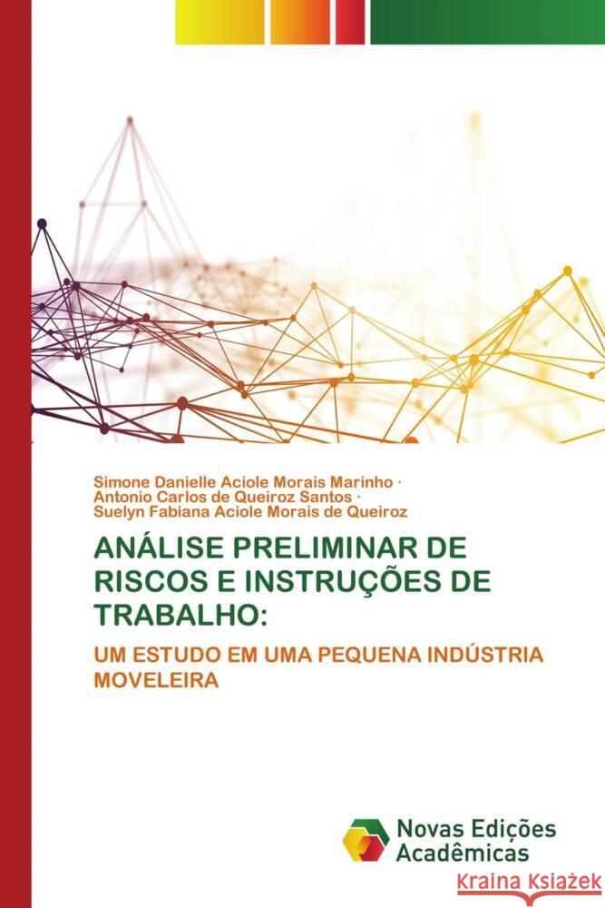 ANÁLISE PRELIMINAR DE RISCOS E INSTRUÇÕES DE TRABALHO: Aciole Morais Marinho, Simone Danielle, de Queiroz Santos, Antonio Carlos, Aciole Morais de Queiroz, Suelyn Fabiana 9786204194769 Novas Edições Acadêmicas - książka