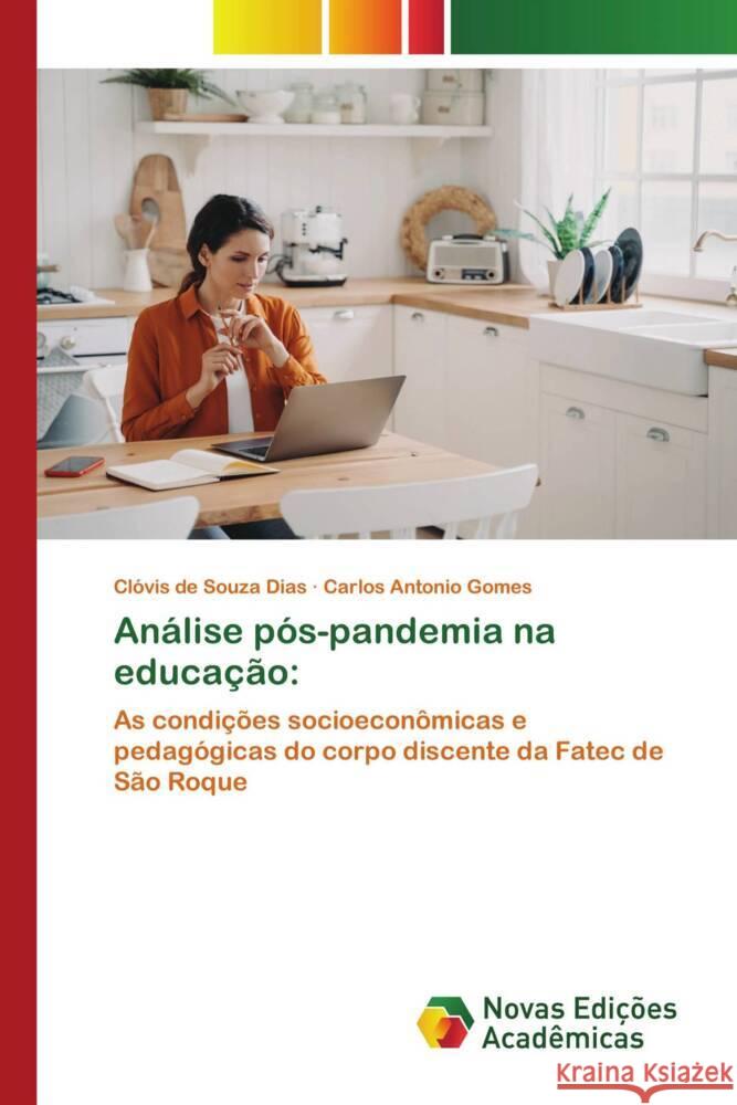 An?lise p?s-pandemia na educa??o Cl?vis de Souza Dias Carlos Antonio Gomes 9786206757702 Novas Edicoes Academicas - książka