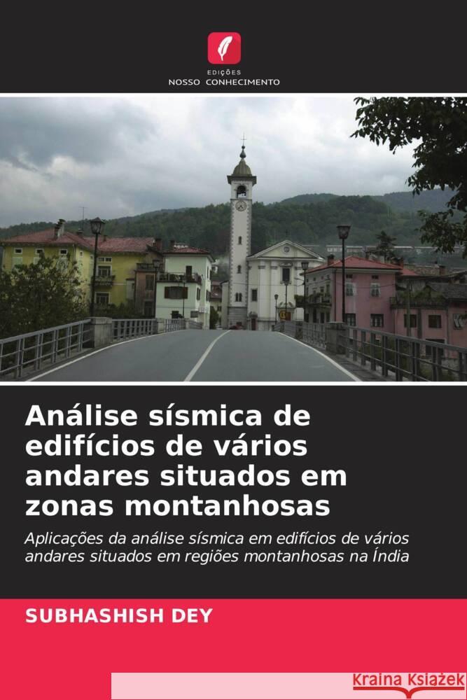 Análise sísmica de edifícios de vários andares situados em zonas montanhosas Dey, Subhashish 9786208393748 Edições Nosso Conhecimento - książka