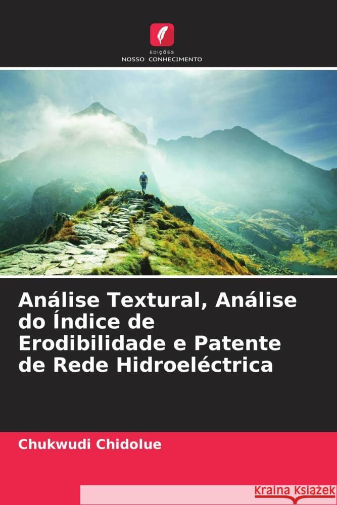 Análise Textural, Análise do Índice de Erodibilidade e Patente de Rede Hidroeléctrica Chidolue, Chukwudi 9786205446836 Edições Nosso Conhecimento - książka