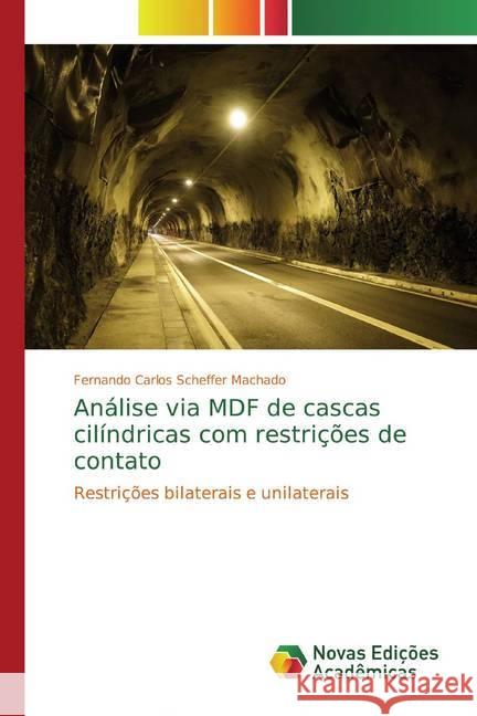 Análise via MDF de cascas cilíndricas com restrições de contato : Restrições bilaterais e unilaterais Machado, Fernando Carlos Scheffer 9783330735866 Novas Edicioes Academicas - książka