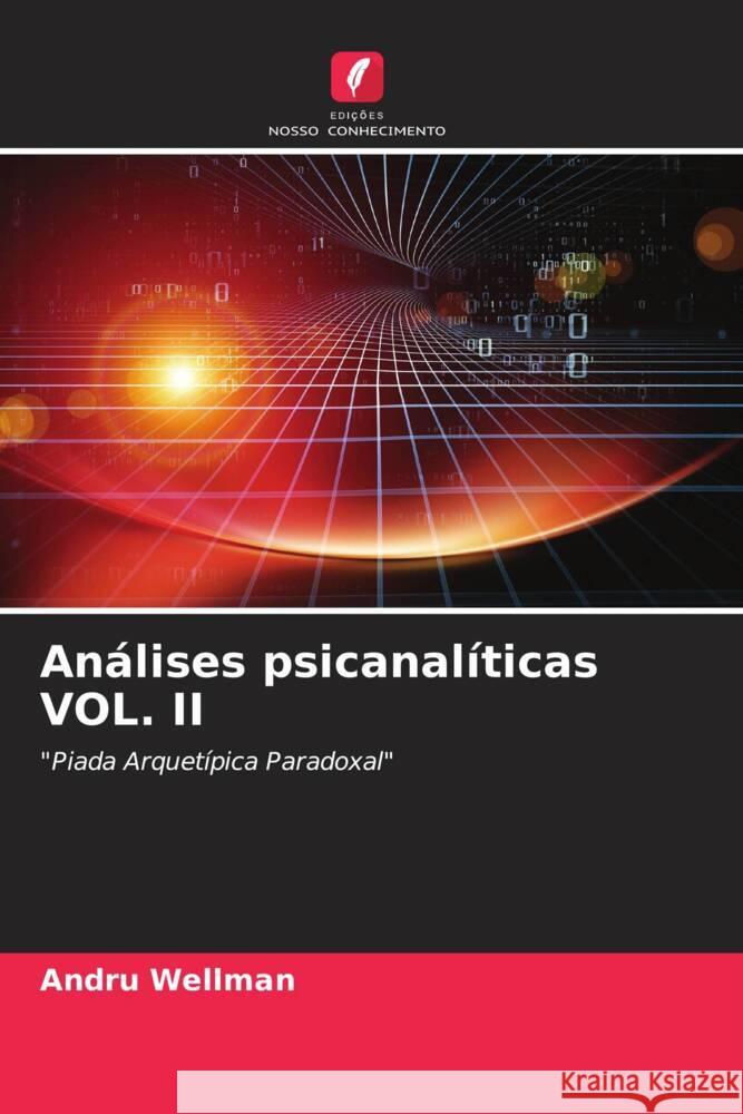 Análises psicanalíticas VOL. II Wellman, Andru 9786205205105 Edições Nosso Conhecimento - książka