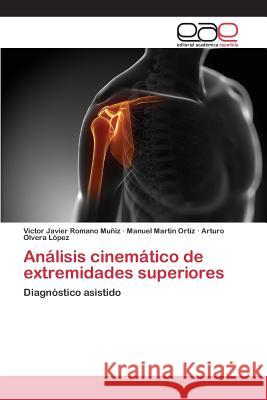 Análisis cinemático de extremidades superiores Romano Muñiz Victor Javier 9783639731873 Editorial Academica Espanola - książka