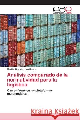 Análisis comparado de la normatividad para la logística Verdugo Rivera, Martha Liny 9783659004186 Editorial Acad Mica Espa Ola - książka