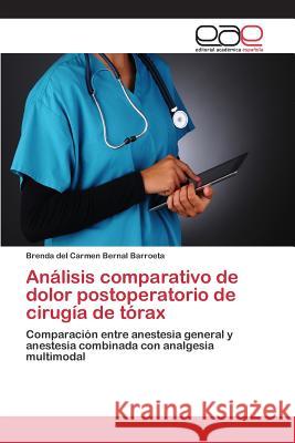 Análisis comparativo de dolor postoperatorio de cirugía de tórax Bernal Barroeta Brenda del Carmen 9783659096655 Editorial Academica Espanola - książka