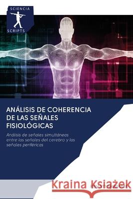 Análisis de coherencia de las señales fisiológicas Revati Shriram 9786200927118 Sciencia Scripts - książka