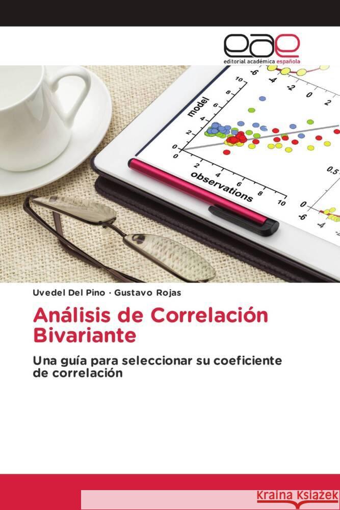 Análisis de Correlación Bivariante Del Pino, Uvedel, Rojas, Gustavo 9786203879452 Editorial Académica Española - książka