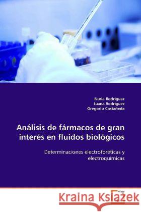 Análisis de fármacos de gran interés en  fluidos biológicos : Determinaciones electroforéticas y electroquímicas Rodriguez, Nuria 9783639123500 VDM Verlag Dr. Müller - książka
