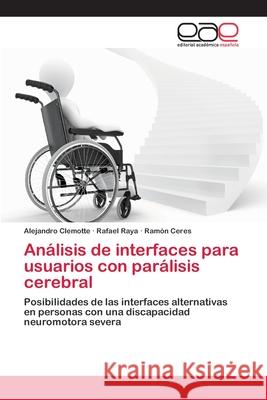 Análisis de interfaces para usuarios con parálisis cerebral Clemotte, Alejandro 9783659086403 Editorial Academica Espanola - książka