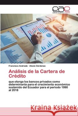 Análisis de la Cartera de Crédito Andrade, Francisco 9786200399656 Editorial Académica Española - książka