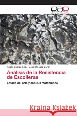 Análisis de la Resistencia de Escolleras Rubén Galindo Aires, José Sánchez Martín 9783659069918 Editorial Academica Espanola - książka