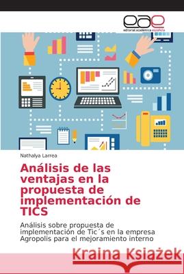 Análisis de las ventajas en la propuesta de implementación de TICS Larrea, Nathalya 9786202148320 Editorial Académica Española - książka