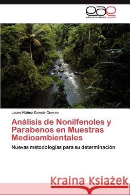 Análisis de Nonilfenoles y Parabenos en Muestras Medioambientales Núñez García-Cuerva Laura 9783847354505 Editorial Acad Mica Espa Ola - książka