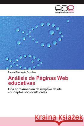 Análisis de Páginas Web educativas : Una aproximación descriptiva desde conceptos socioculturales Barragán Sánchez, Raquel 9783659008498 Editorial Académica Española - książka