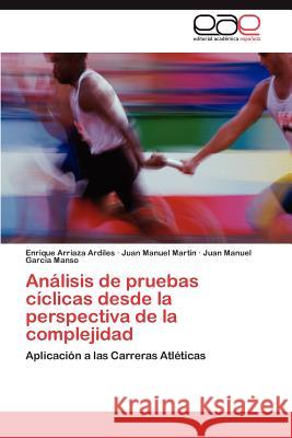 Análisis de pruebas cíclicas desde la perspectiva de la complejidad Arriaza Ardiles Enrique 9783847359319 Editorial Acad Mica Espa Ola - książka