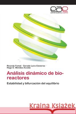 Análisis dinámico de bio-reactores Femat, Ricardo 9783659062872 Editorial Acad Mica Espa Ola - książka