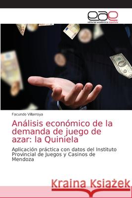 Análisis económico de la demanda de juego de azar: la Quiniela Villarroya, Facundo 9786203870855 Editorial Academica Espanola - książka