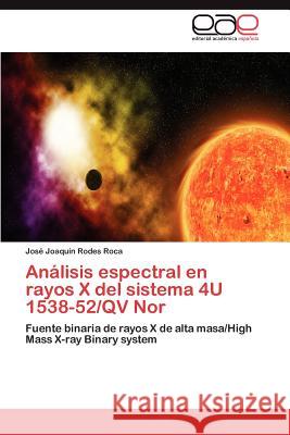 Análisis espectral en rayos X del sistema 4U 1538-52/QV Nor Rodes Roca José Joaquín 9783846578162 Editorial Acad Mica Espa Ola - książka