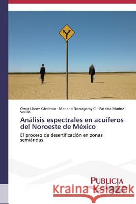 Análisis espectrales en acuíferos del Noroeste de México Llanes Cárdenas Omar 9783639552133 Publicia - książka