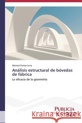 Análisis estructural de bóvedas de fábrica Fortea Luna Manuel 9783639554380 Publicia - książka