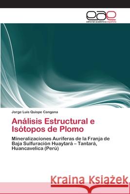 Análisis Estructural e Isótopos de Plomo Quispe Cangana, Jorge Luis 9783659024832 Editorial Acad Mica Espa Ola - książka