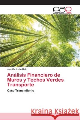 Análisis Financiero de Muros y Techos Verdes Transporte León Melo, Jennifer 9786202125635 Editorial Académica Española - książka