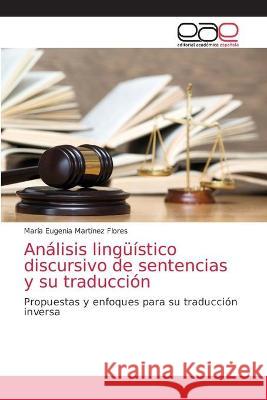 Análisis lingüístico discursivo de sentencias y su traducción María Eugenia Martínez Flores 9786203035117 Editorial Academica Espanola - książka