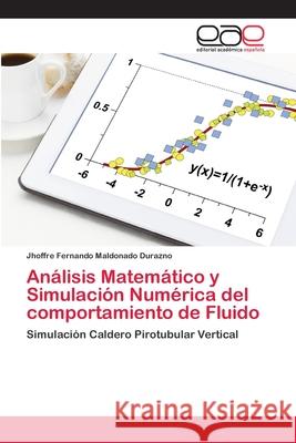 Análisis Matemático y Simulación Numérica del comportamiento de Fluido Maldonado Durazno, Jhoffre Fernando 9786202155533 Editorial Académica Española - książka