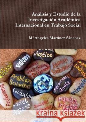 Análisis y Estudio de la Investigación Académica Internacional en Trabajo Social Martínez Sánchez, Ma Angeles 9781326460907 Lulu.com - książka