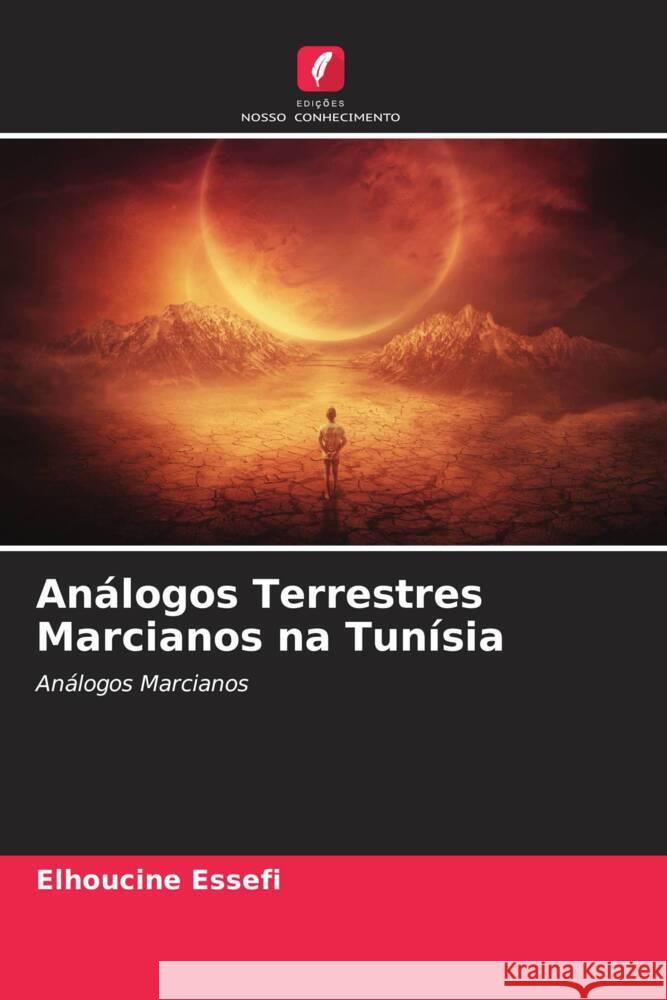 Análogos Terrestres Marcianos na Tunísia Essefi, Elhoucine 9786205120651 Edições Nosso Conhecimento - książka