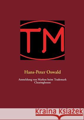 Anmeldung von Marken beim Trademark Clearinghouse Hans-Peter Oswald 9783732238743 Books on Demand - książka