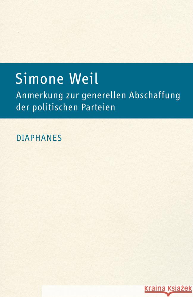 Anmerkung zur generellen Abschaffung der politischen Parteien Weil, Simone 9783035807035 diaphanes - książka