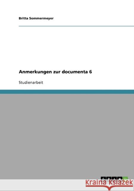 Anmerkungen zur documenta 6 Britta Sommermeyer 9783638850803 Grin Verlag - książka