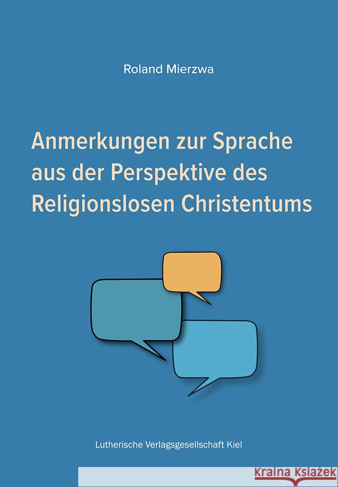 Anmerkungen zur Sprache aus der Perspektive des Religionslosen Christentums Mierzwa, Roland 9783875032970 Lutherische Verlagsges. - książka