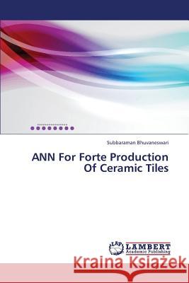 ANN For Forte Production Of Ceramic Tiles Subbaraman Bhuvaneswari 9783659392283 LAP Lambert Academic Publishing - książka