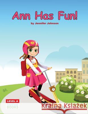 Ann Has Fun! Jennifer Johnson 9781546764007 Createspace Independent Publishing Platform - książka
