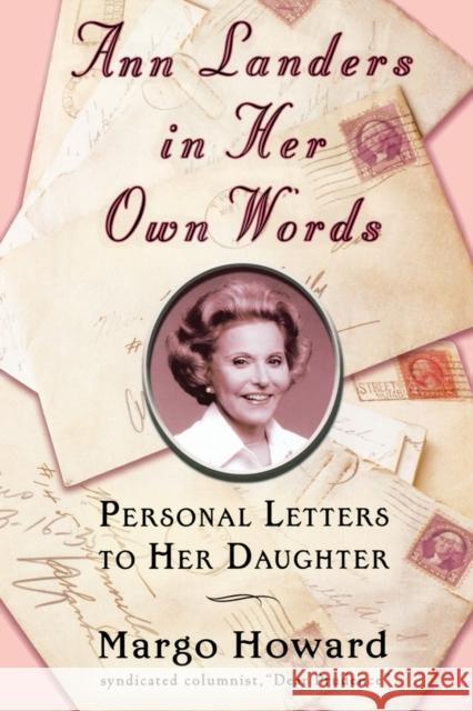 Ann Landers in Her Own Words: Personal Letters to Her Daughter Ann Landers Margo Howard 9780446695046 Warner Books - książka