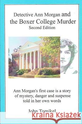 Ann Morgan and the Boxer College Murder: Second Edition John Tomikel 9781727157352 Createspace Independent Publishing Platform - książka