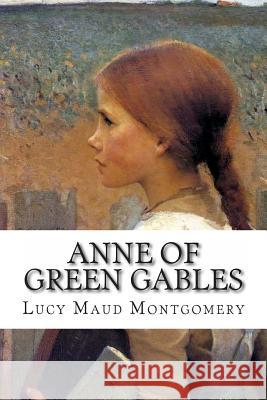 Ann of Green Gables Lucy Maud Montgomery 9781492199465 Createspace - książka