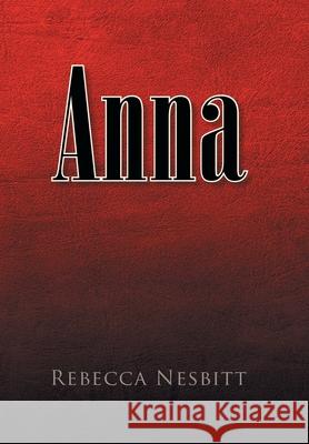 Anna Rebecca Nesbitt 9781425750367 Xlibris Us - książka