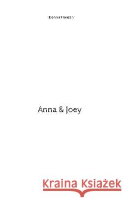 Anna & Joey Dennis Franzen 9783756235407 Books on Demand - książka