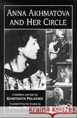 Anna Akhmatova and Her Circle Polivanov, Konstantin 9781557283085 University of Arkansas Press - książka
