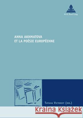 Anna Akhmatova Et La Poésie Européenne Maufort, Marc 9782875743046 Peter Lang Gmbh, Internationaler Verlag Der W - książka