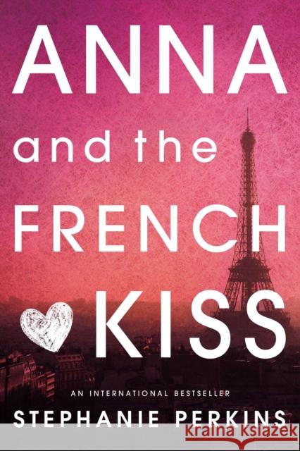 Anna and the French Kiss Stephanie Perkins 9780142419403 Speak - książka