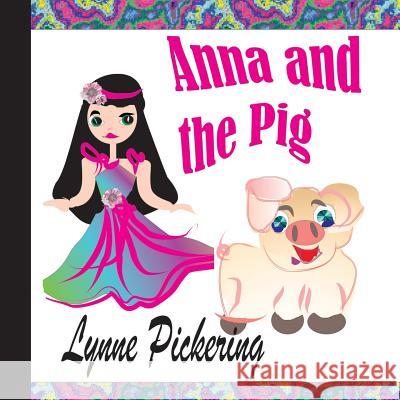 Anna and the Pig: Not for young children Pickering, Lynne 9781986877923 Createspace Independent Publishing Platform - książka