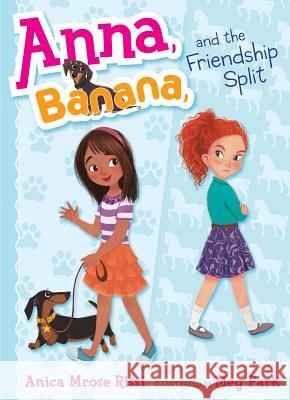 Anna, Banana, and the Friendship Split Anica Mrose Rissi Meg Park 9781481416061 Simon & Schuster Books for Young Readers - książka